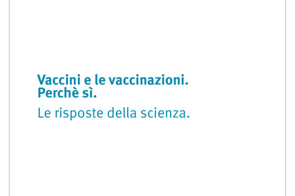 Vaccini e vaccinazioni. Perché sì. Le risposte della scienza