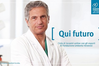 Qui Futuro. Ciclo di webinar con la Fondazione Umberto Veronesi