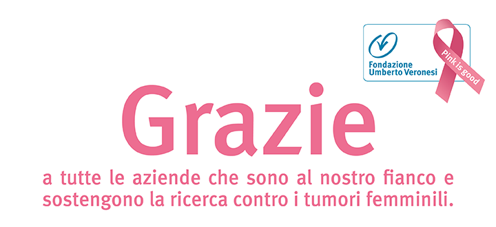 Grazie alle aziende al nostro fianco nella sfida contro i tumori femminili
