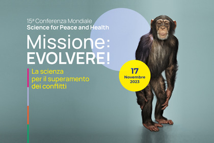 Science for Peace and Health 2023: "Missione: evolvere!"