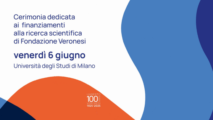 Il 6 giugno appuntamento con la cerimonia dei finanziamenti alla ricerca scientifica di Fondazione Veronesi