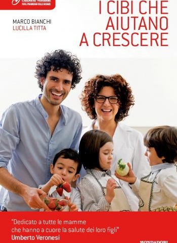 Da marzo in libreria "I cibi che aiutano a crescere". E ad aprile i nuovi appuntamenti con "Bimbi in cucina, mamme in classe".